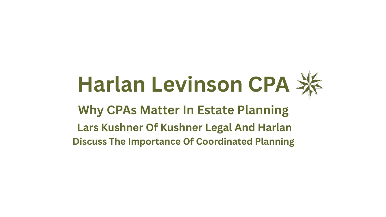 Why CPA's Matter In Estate Planning
